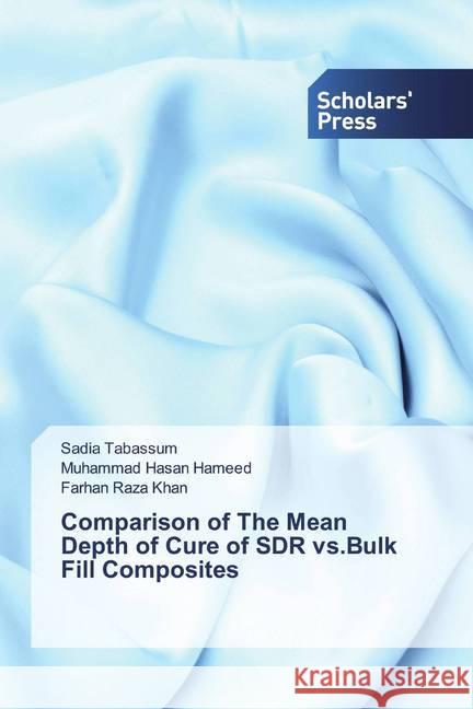 Comparison of The Mean Depth of Cure of SDR vs.Bulk Fill Composites Tabassum, Sadia; Hameed, Muhammad Hasan; Khan, Farhan Raza 9786202318501