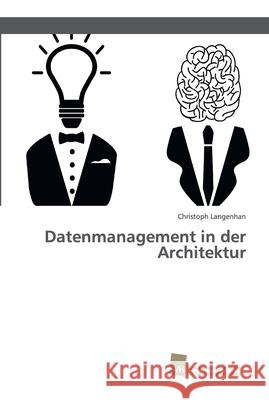 Datenmanagement in der Architektur Langenhan, Christoph 9786202320146 Südwestdeutscher Verlag für Hochschulschrifte