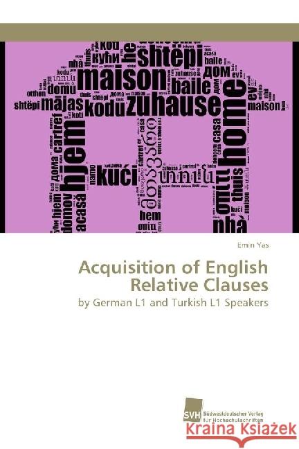 Acquisition of English Relative Clauses : by German L1 and Turkish L1 Speakers Yas, Emin 9786202320153 Südwestdeutscher Verlag für Hochschulschrifte