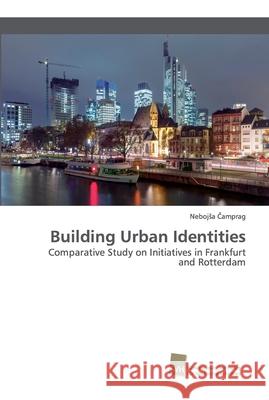 Building Urban Identities Čamprag, Nebojsa 9786202320573 Südwestdeutscher Verlag für Hochschulschrifte