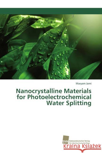 Nanocrystalline Materials for Photoelectrochemical Water Splitting Jami, Maryam 9786202322379