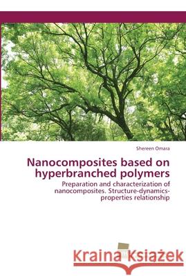 Nanocomposites based on hyperbranched polymers Shereen Omara 9786202322584