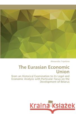 The Eurasian Economic Union Alessandro Tripolone 9786202322782 Sudwestdeutscher Verlag Fur Hochschulschrifte