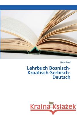 Lehrbuch Bosnisch-Kroatisch-Serbisch-Deutsch Rasid, Duric 9786202322799