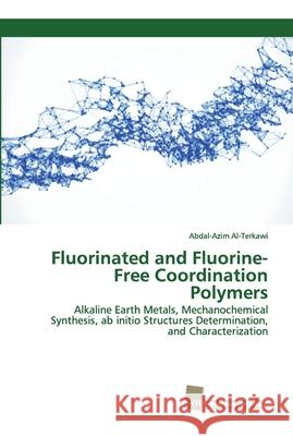 Fluorinated and Fluorine-Free Coordination Polymers Al-Terkawi, Abdal-Azim 9786202323062