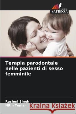 Terapia parodontale nelle pazienti di sesso femminile Rashmi Singh Nitin Tomar 9786202323772