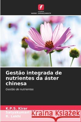 Gestão integrada de nutrientes da áster chinesa Kirar, K.P.S., Sharma, Satyakumari, Lekhi, R. 9786202324380