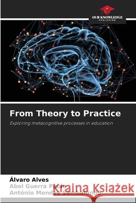 From Theory to Practice Alves, Álvaro, Paulo, Abel Guerra, Sambalundo, António Mendes 9786202325127