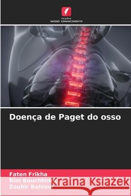 Doença de Paget do osso Frikha, Faten, Bouchhima, Rim, Bahloul, Zouhir 9786202325479 Edições Nosso Conhecimento