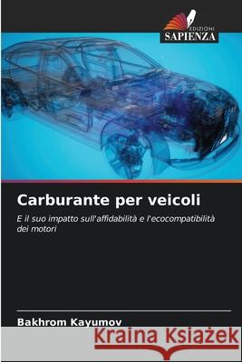 Carburante per veicoli Kayumov, Bakhrom 9786202325523 Edizioni Sapienza