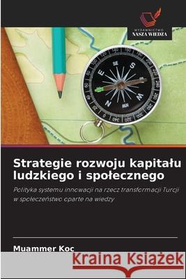 Strategie rozwoju kapitalu ludzkiego i spolecznego Koc, Muammer 9786202327350