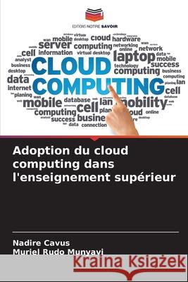 Adoption du cloud computing dans l'enseignement supérieur Cavus, Nadire, Munyavi, Muriel Rudo 9786202327886