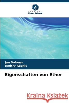 Eigenschaften von Ether Solonar, Jan, Reznic, Dmitry 9786202327985 Verlag Unser Wissen