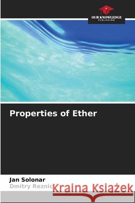 Properties of Ether Solonar, Jan, Reznic, Dmitry 9786202327992 Our Knowledge Publishing