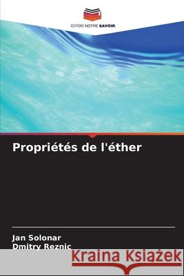 Propriétés de l'éther Solonar, Jan, Reznic, Dmitry 9786202328012 Editions Notre Savoir