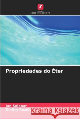 Propriedades do Éter Solonar, Jan, Reznic, Dmitry 9786202328036 Edições Nosso Conhecimento