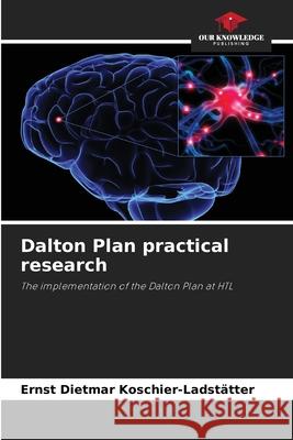 Dalton Plan practical research Koschier-Ladstätter, Ernst Dietmar 9786202328043
