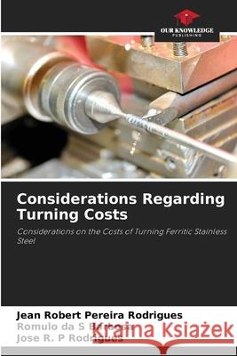 Considerations Regarding Turning Costs Rodrigues, Jean Robert Pereira, Barbosa, Romulo da S, Rodrigues, Jose R. P 9786202328951