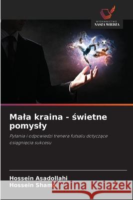 Mala kraina - swietne pomysly Asadollahi, Hossein, Shams, Hossein 9786202329170
