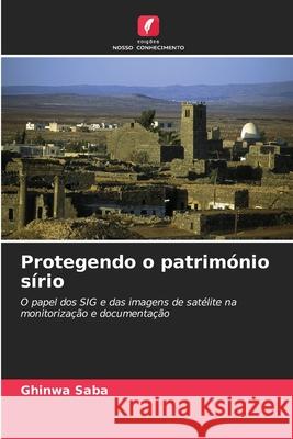 Protegendo o património sírio Saba, Ghinwa 9786202329330 Edições Nosso Conhecimento
