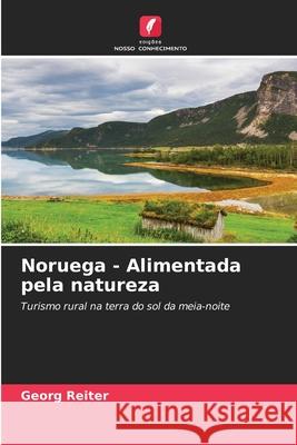 Noruega - Alimentada pela natureza Reiter, Georg 9786202331456