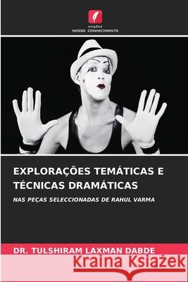 EXPLORAÇÕES TEMÁTICAS E TÉCNICAS DRAMÁTICAS LAXMAN DABDE, DR. TULSHIRAM 9786202332040 Edições Nosso Conhecimento