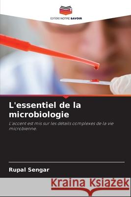 L'essentiel de la microbiologie Sengar, Rupal 9786202332385