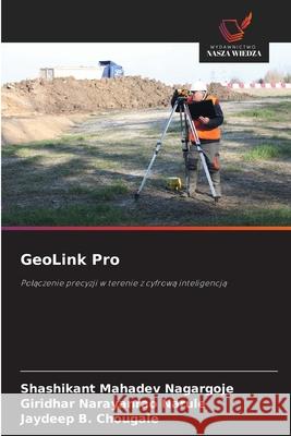 GeoLink Pro Nagargoje, Shashikant Mahadev, Narule, Giridhar Narayanrao, Chougale, Jaydeep B. 9786202333269 Wydawnictwo Nasza Wiedza