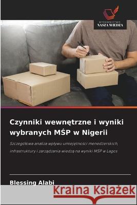 Czynniki wewnetrzne i wyniki wybranych MSP w Nigerii Alabi, Blessing 9786202333801