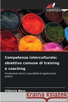 Competenza interculturale: obiettivo comune di training e coaching Viktoria Bevc 9786202333962