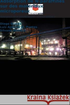 Adsorption de N-paraffines sur des matériaux microporeux Gomes, Diego, M. Pontes, Luiz Antônio, Mattedi, Silvana 9786202336369