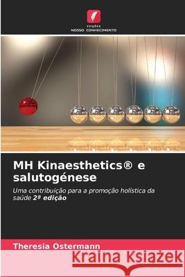 MH Kinaesthetics® e salutogénese Ostermann, Theresia 9786202337311