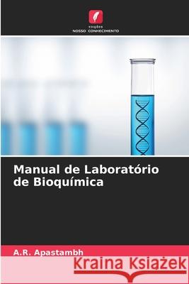 Manual de Laboratório de Bioquímica Apastambh, A.R. 9786202337397 Edições Nosso Conhecimento
