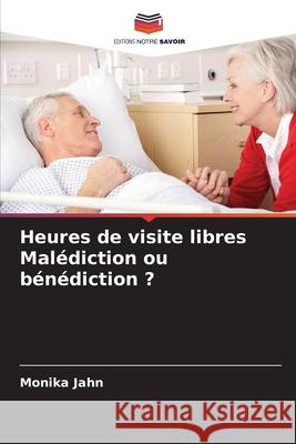 Heures de visite libres Malédiction ou bénédiction ? Jahn, Monika 9786202337540