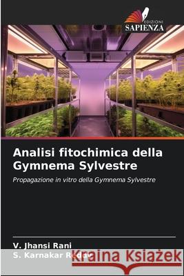 Analisi fitochimica della Gymnema Sylvestre RANI, V. JHANSI, Reddy, S. Karnakar 9786202337700
