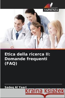 Etica della ricerca II: Domande frequenti (FAQ) Al Yaari, Sadeq 9786202337793
