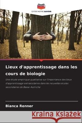 Lieux d'apprentissage dans les cours de biologie Renner, Bianca 9786202338134