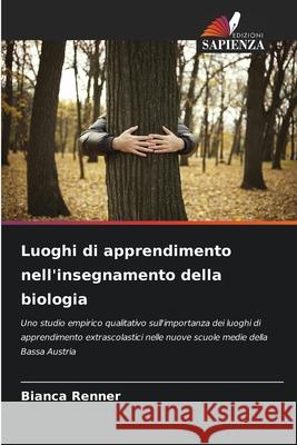 Luoghi di apprendimento nell'insegnamento della biologia Renner, Bianca 9786202338141