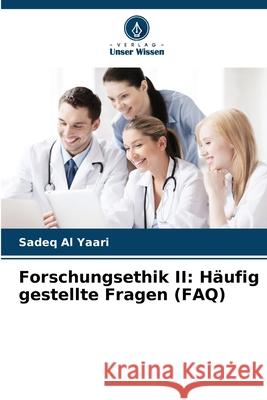 Forschungsethik II: H?ufig gestellte Fragen (FAQ) Sadeq A 9786202338202