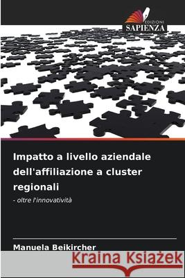Impatto a livello aziendale dell'affiliazione a cluster regionali Beikircher, Manuela 9786202338592 Edizioni Sapienza