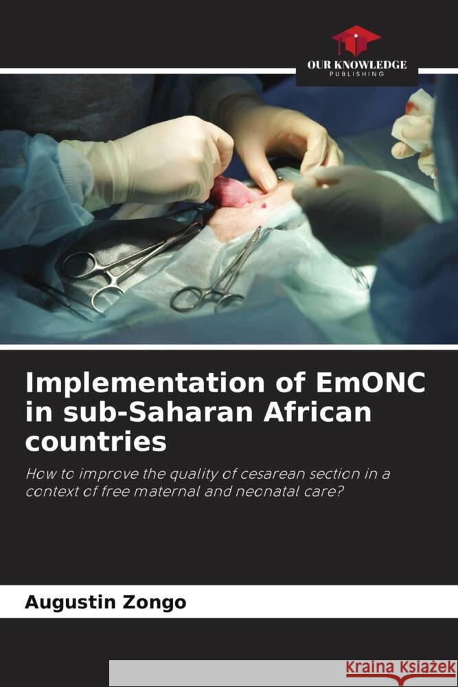 Implementation of EmONC in sub-Saharan African countries Zongo, Augustin 9786202339759 Our Knowledge Publishing