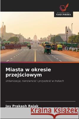 Miasta w okresie przejsciowym Rajak, Jay Prakash 9786202339834