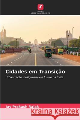Cidades em Transição Rajak, Jay Prakash 9786202339841