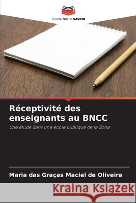 Réceptivité des enseignants au BNCC de Oliveira, Maria das Graças Maciel 9786202339995