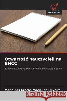 Otwartosc nauczycieli na BNCC de Oliveira, Maria das Graças Maciel 9786202340021