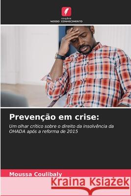 Prevenção em crise: Coulibaly, Moussa 9786202340342