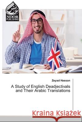A Study of English Deadjectivals and Their Arabic Translations Hassan, Zeyad 9786202348843