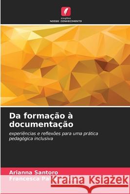 Da formação à documentação Santoro, Arianna, Palucci (Eds.), Francesca 9786202354295 Edições Nosso Conhecimento