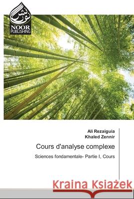 Cours d'analyse complexe Rezaiguia, Ali 9786202354431 Noor Publishing