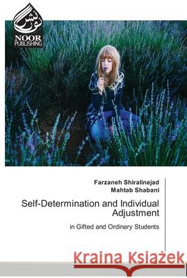 Self-Determination and Individual Adjustment Farzaneh Shiralinejad, Mahtab Shabani 9786202356398
